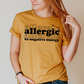 Allergic to Negative Energy | Tee